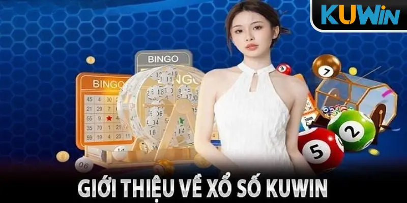 Xổ Số Kuwin Sảnh Cược Lô Đề Có Một Không Hai Trên Thị Trường 2 Sảnh Xổ số Kuwin