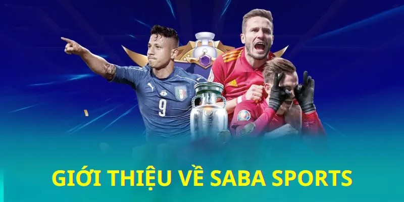 Saba Thể Thao - Sảnh Game Hội Tụ Mọi Tố Chất Đẳng Cấp 2 Sự hình thành và phát triển của Saba thể thao